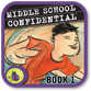 Middle School Confidential 1: Be Confident in Who You Are