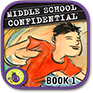 Middle School Confidential 1: Be Confident in Who You Are