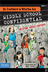 Based on Book 1 of the award-winning Middle School Confidential™ series